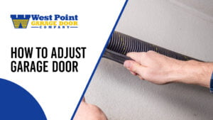 How to Adjust Garage Door
